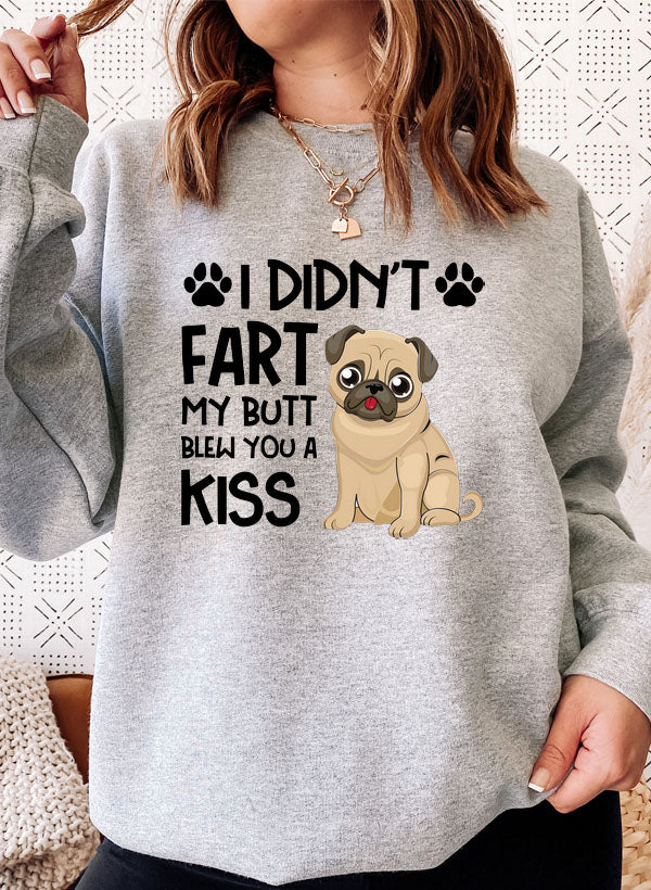 i didnt fart my butt blew you a kiss sweat shirt – sho | dropsona - neutral - everyday use