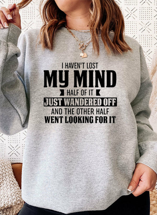 i havent lost my mind half of it sweat shirt – shop co | dropsona - neutral - front view