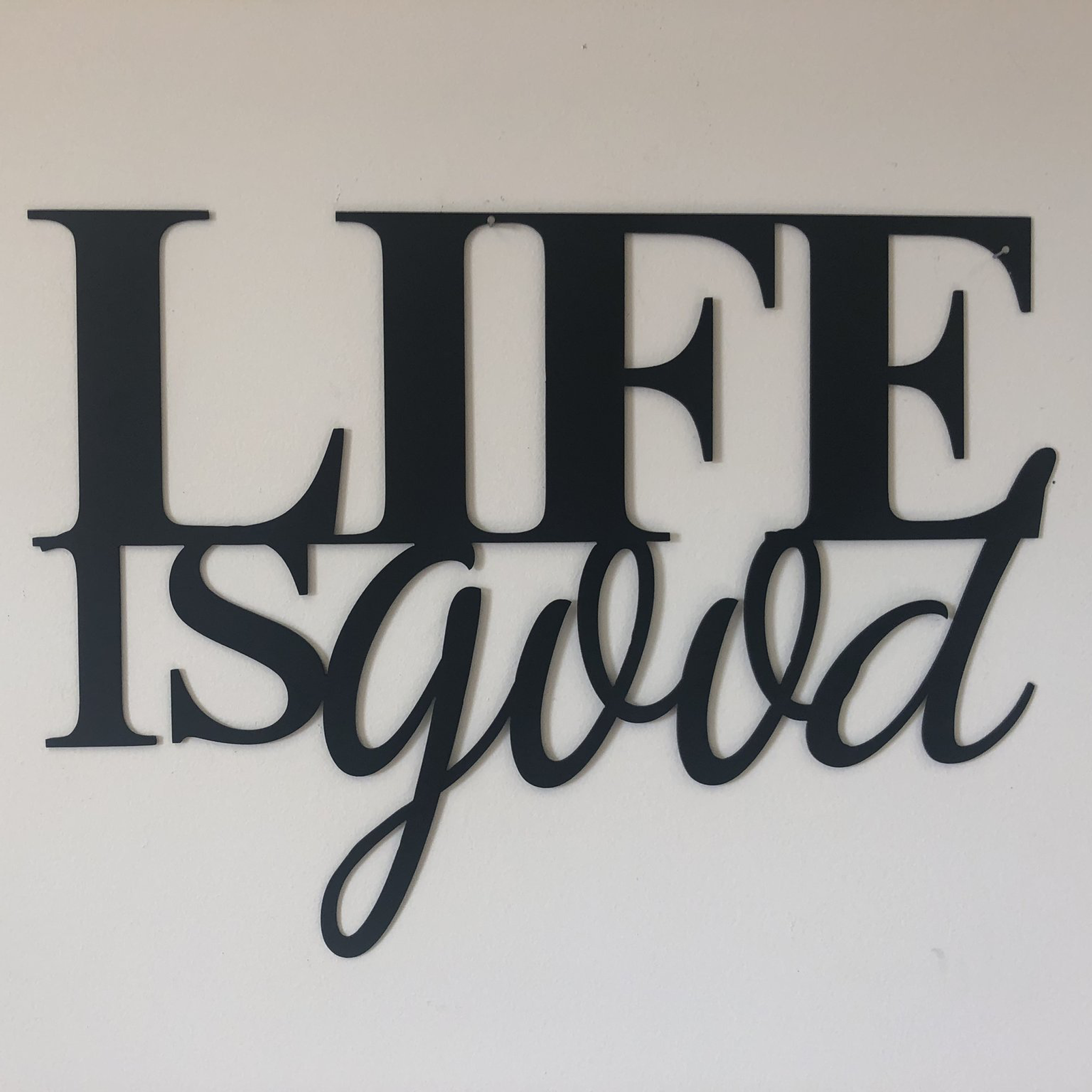 life is good - metal wall art – wal | dropsona - neutral - front view