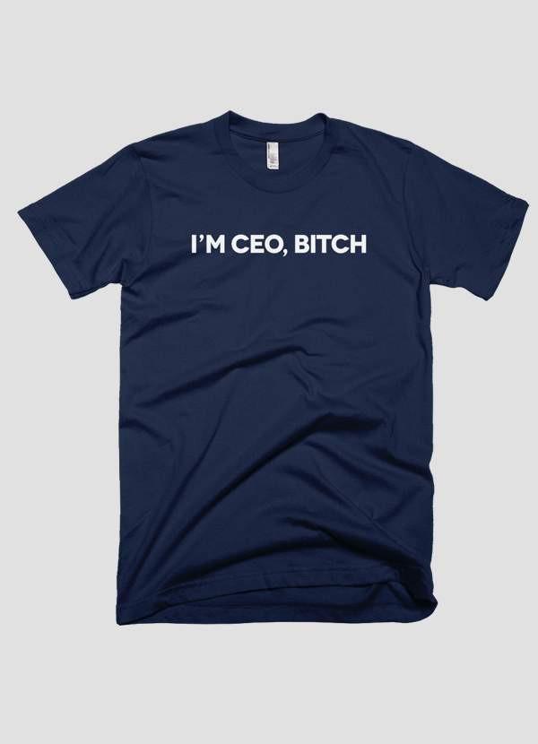 i'm ceo bitch t-shirt – the saying from mark zuckerber | dropsona - neutral - everyday use