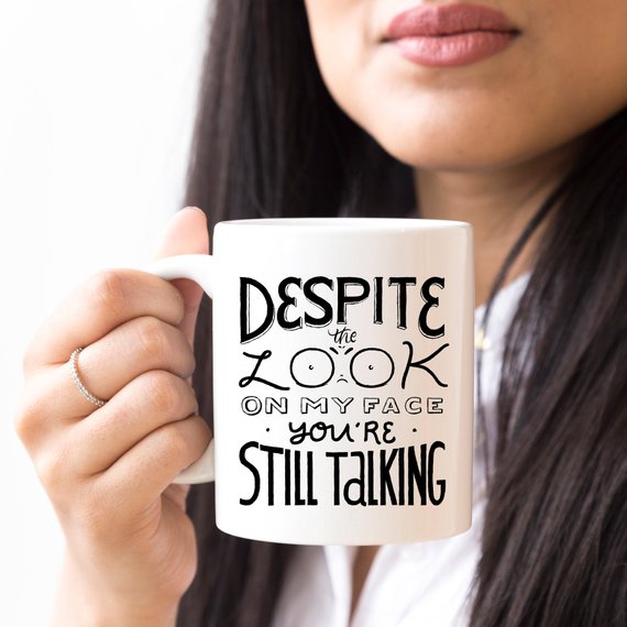 despite the look on my face, you're still talking desp | dropsona - neutral - everyday use