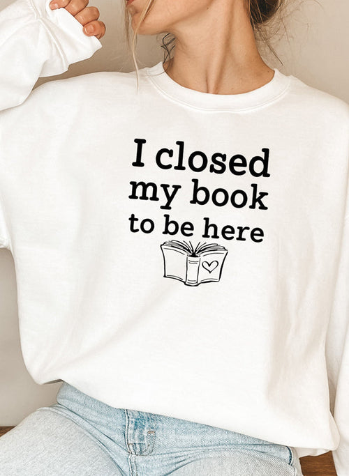i closed my book to be here sweat shirt – shop cool sw | dropsona - neutral - usage example