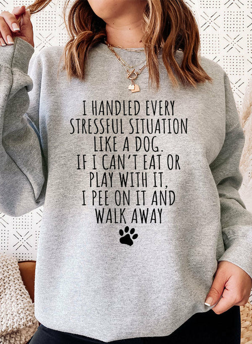 i handled every stressful situation like a dog sweat s | dropsona - neutral - usage example