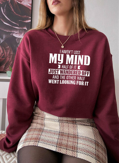 i havent lost my mind half of it sweat shirt – shop co | dropsona - neutral - material texture